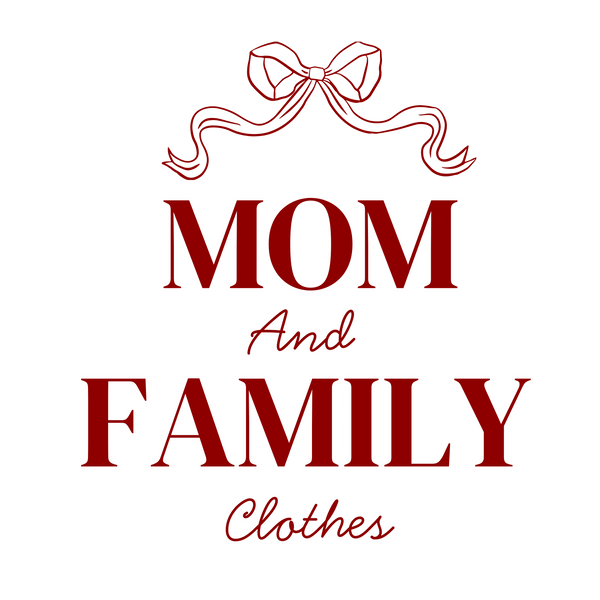 Mom and Family Clothes